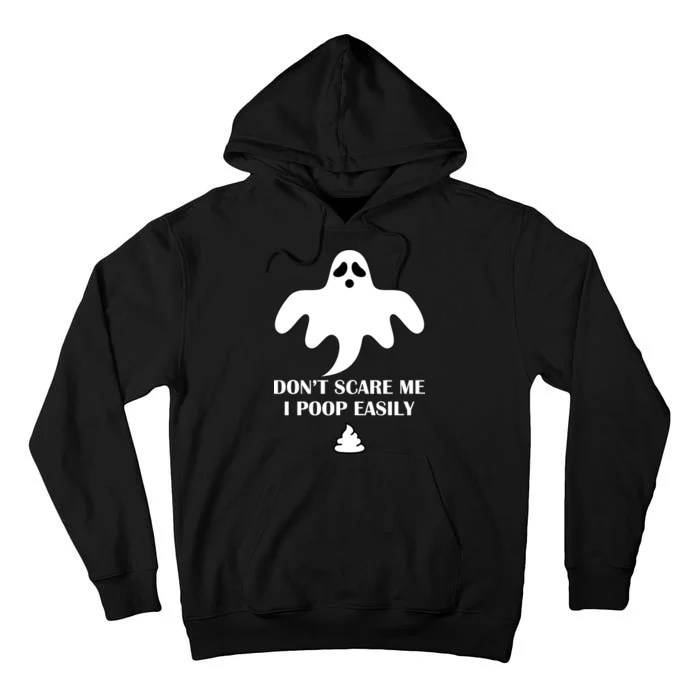 Don't Scare Me I Poop Easily Tall Hoodie