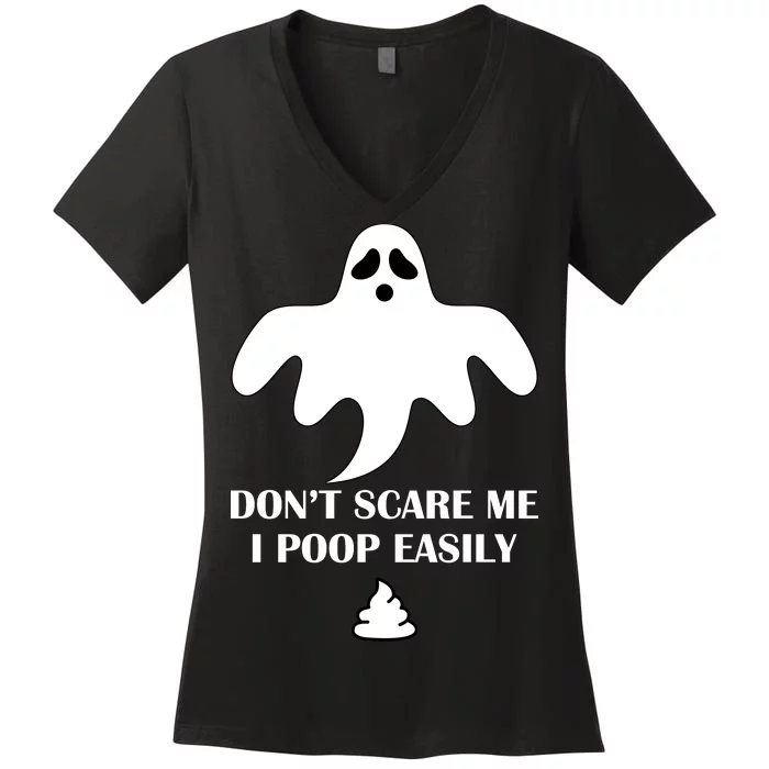 Don't Scare Me I Poop Easily Women's V-Neck T-Shirt