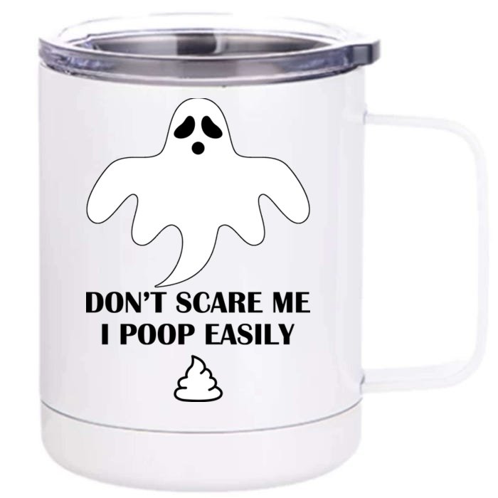 Don't Scare Me I Poop Easily Front & Back 12oz Stainless Steel Tumbler Cup