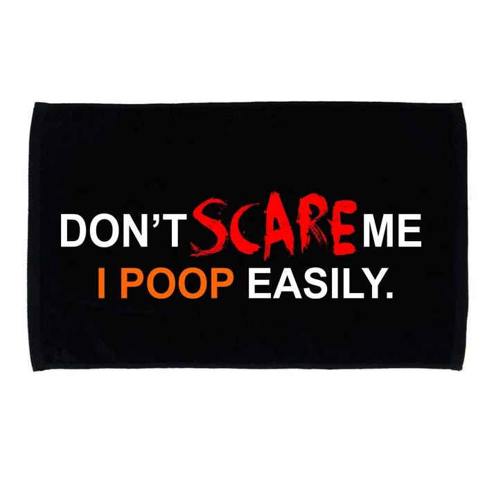 Don't Scare Me I Poop Easily Funny Microfiber Hand Towel