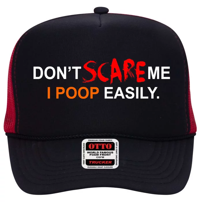 Don't Scare Me I Poop Easily Funny High Crown Mesh Trucker Hat