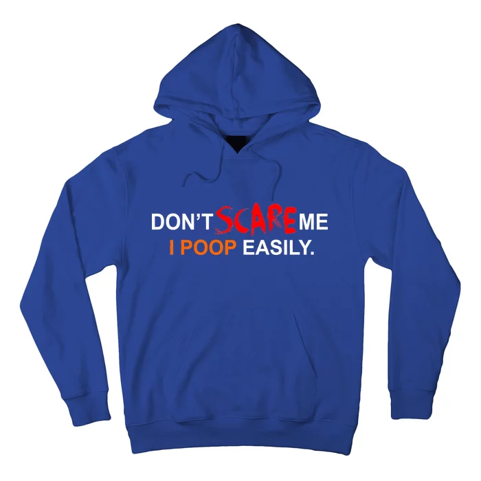 Don't Scare Me I Poop Easily Funny Hoodie