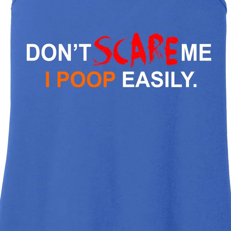 Don't Scare Me I Poop Easily Funny Ladies Essential Tank