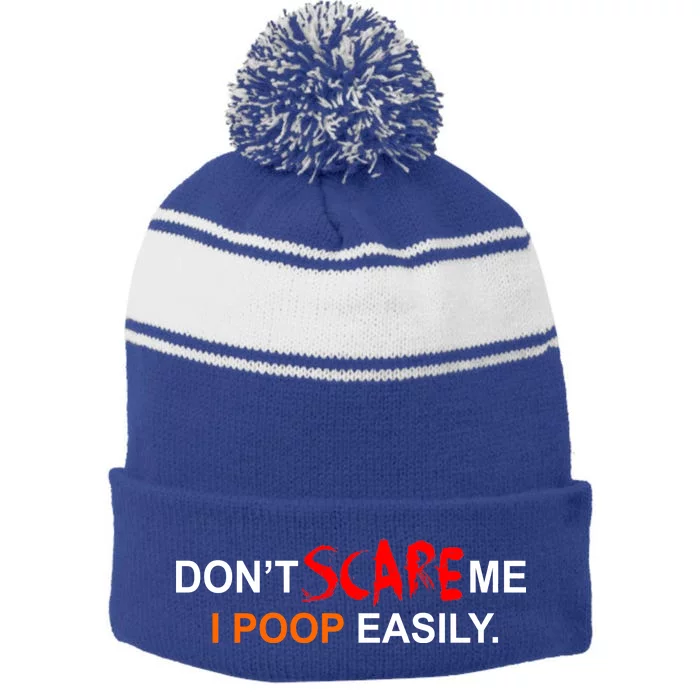 Don't Scare Me I Poop Easily Funny Stripe Pom Pom Beanie