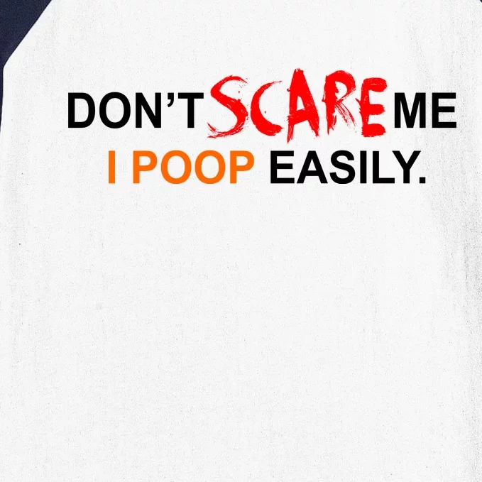 Don't Scare Me I Poop Easily Funny Baseball Sleeve Shirt