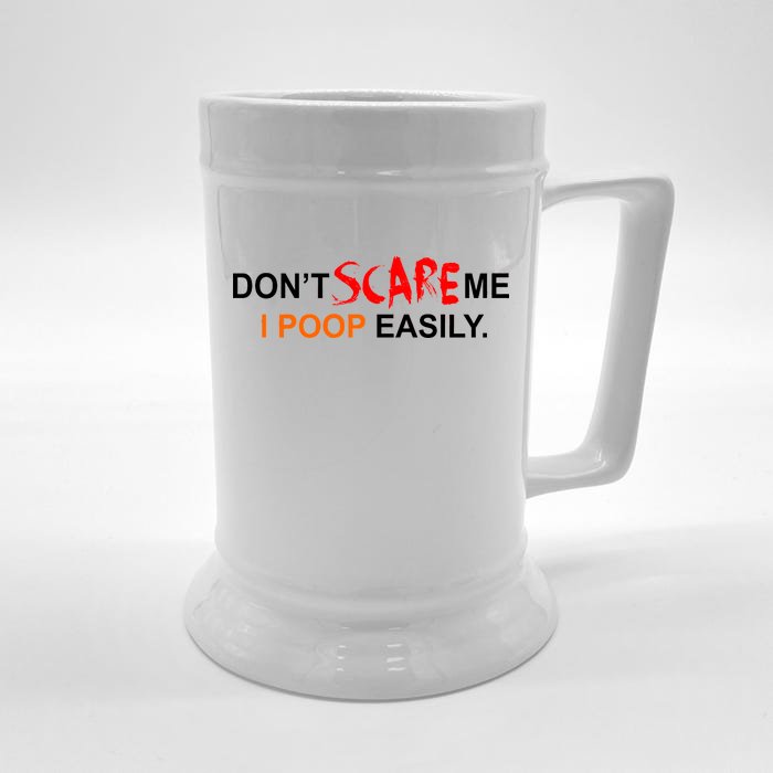 Don't Scare Me I Poop Easily Funny Front & Back Beer Stein