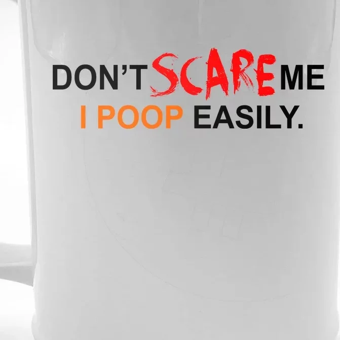 Don't Scare Me I Poop Easily Funny Front & Back Beer Stein