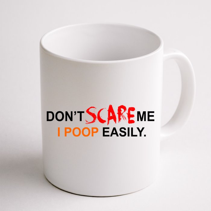 Don't Scare Me I Poop Easily Funny Front & Back Coffee Mug