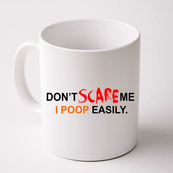 Don't Scare Me I Poop Easily Funny Front & Back Coffee Mug