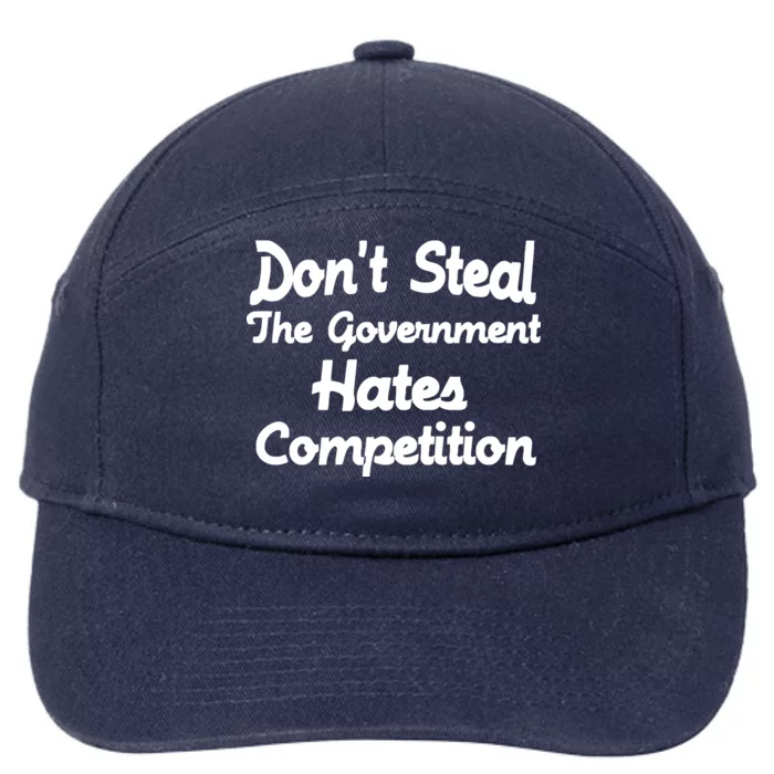 Don't Steal The Government Hates Competition 7-Panel Snapback Hat