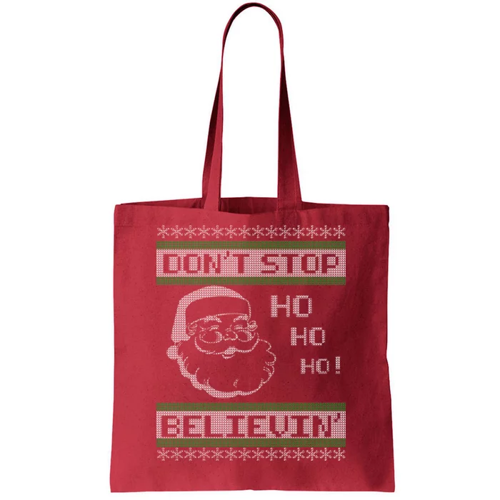 Don't Stop Believin Santa Ho Ugly Christmas Tote Bag