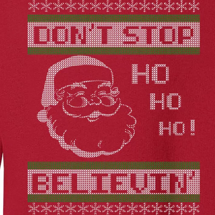 Don't Stop Believin Santa Ho Ugly Christmas Toddler Sweatshirt