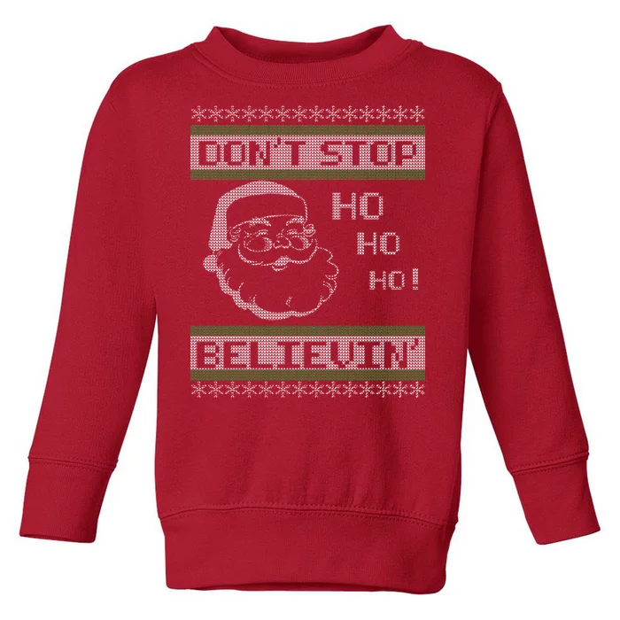 Don't Stop Believin Santa Ho Ugly Christmas Toddler Sweatshirt