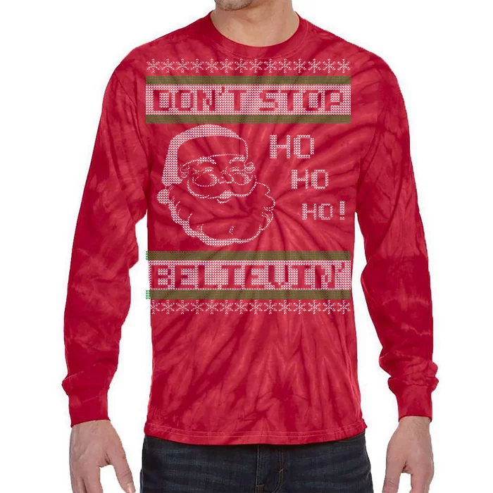 Don't Stop Believin Santa Ho Ugly Christmas Tie-Dye Long Sleeve Shirt