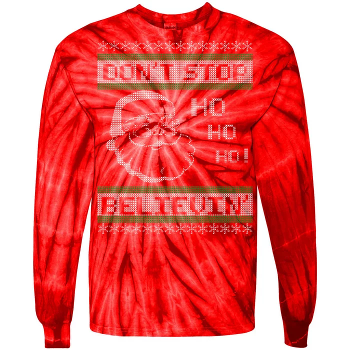 Don't Stop Believin Santa Ho Ugly Christmas Tie-Dye Long Sleeve Shirt