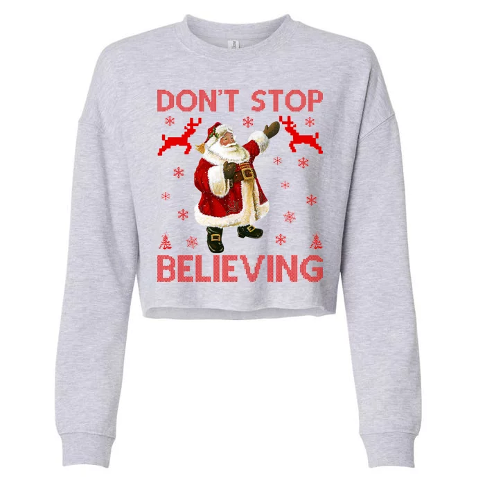 Don't Stop Believing Christmas Ugly Sweater Design Cropped Pullover Crew