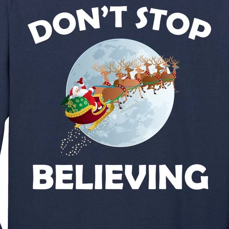 Don't Stop Believing In Santa Tall Long Sleeve T-Shirt