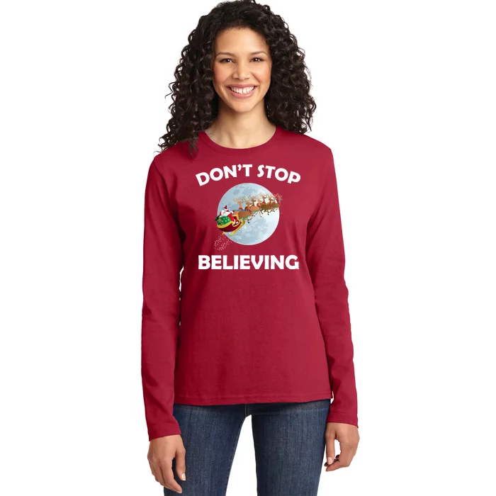 Don't Stop Believing In Santa Ladies Long Sleeve Shirt