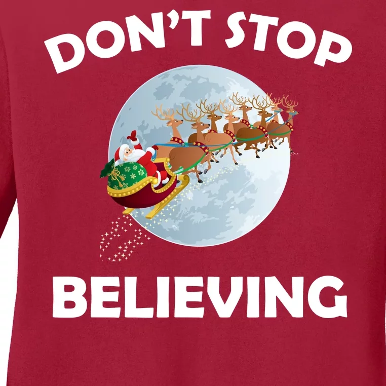 Don't Stop Believing In Santa Ladies Long Sleeve Shirt