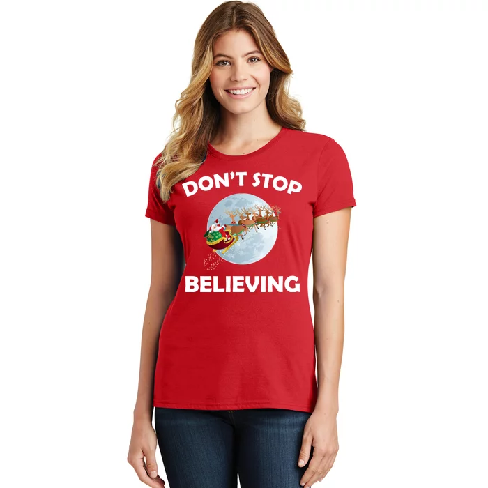 Don't Stop Believing In Santa Women's T-Shirt