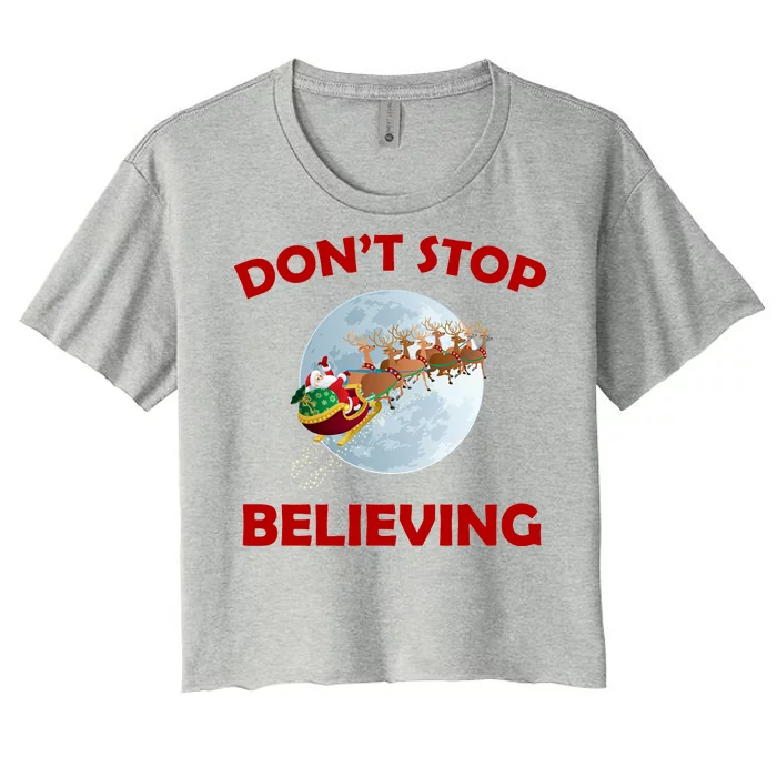 Don't Stop Believing In Santa Women's Crop Top Tee