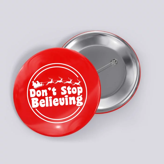 Don't Stop Believing Santa Sleigh Christmas Button