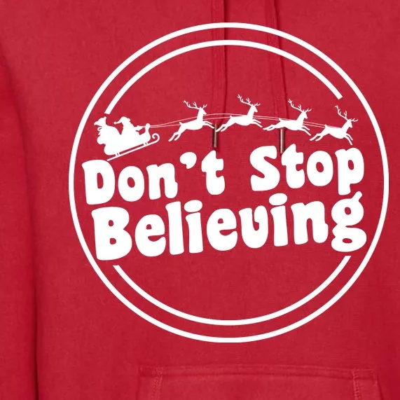 Don't Stop Believing Santa Sleigh Christmas Premium Hoodie