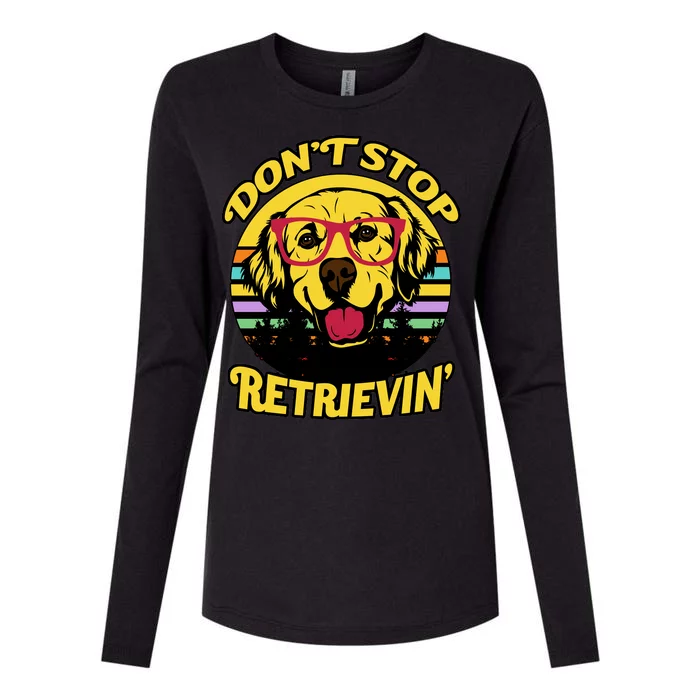 Don't Stop Retrievin Womens Cotton Relaxed Long Sleeve T-Shirt