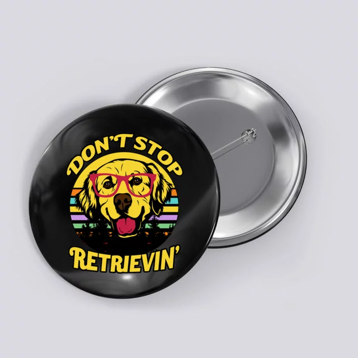 Don't Stop Retrievin' Button