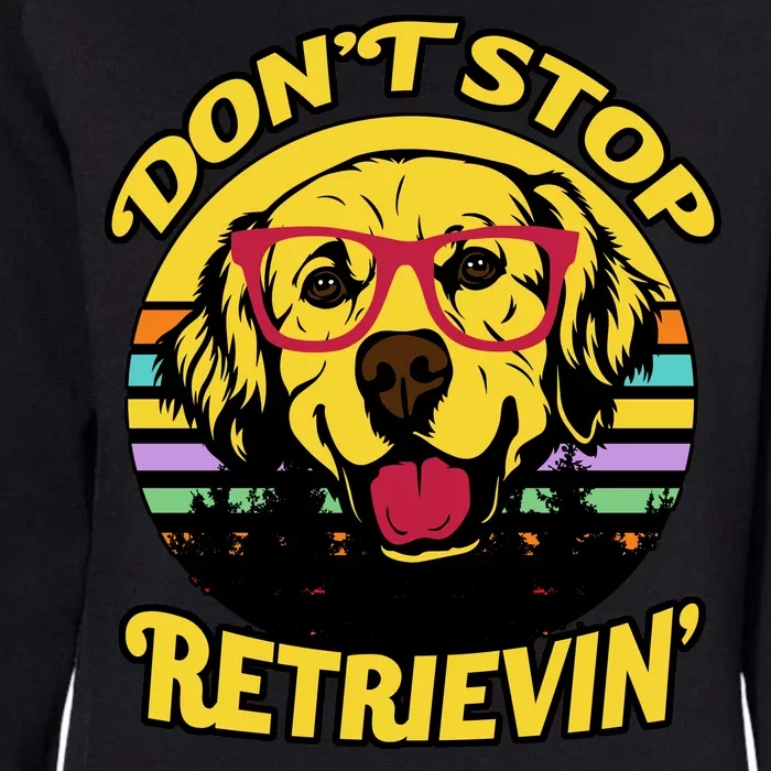 Don't Stop Retrievin' Womens California Wash Sweatshirt