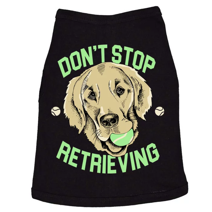 Don't Stop Retrieving Funny Golden Retriever Doggie Tank