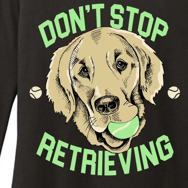 Don't Stop Retrieving Funny Golden Retriever Womens CVC Long Sleeve Shirt