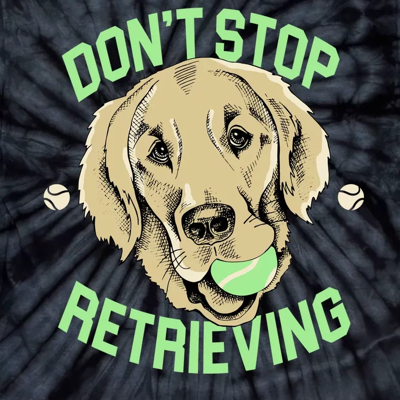 Don't Stop Retrieving Funny Golden Retriever Tie-Dye T-Shirt