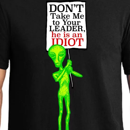 Don't Take Me To Your Leader Idiot Funny Alien Pajama Set