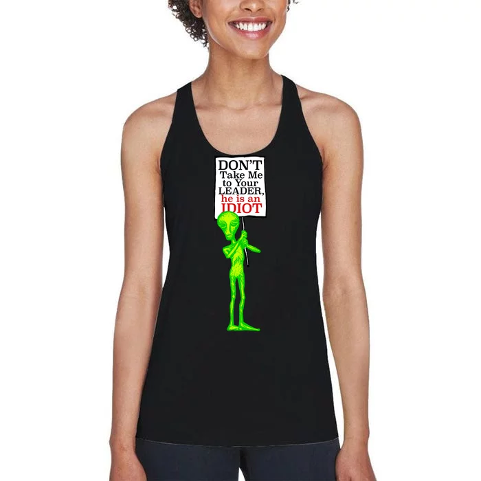 Don't Take Me To Your Leader Idiot Funny Alien Women's Racerback Tank