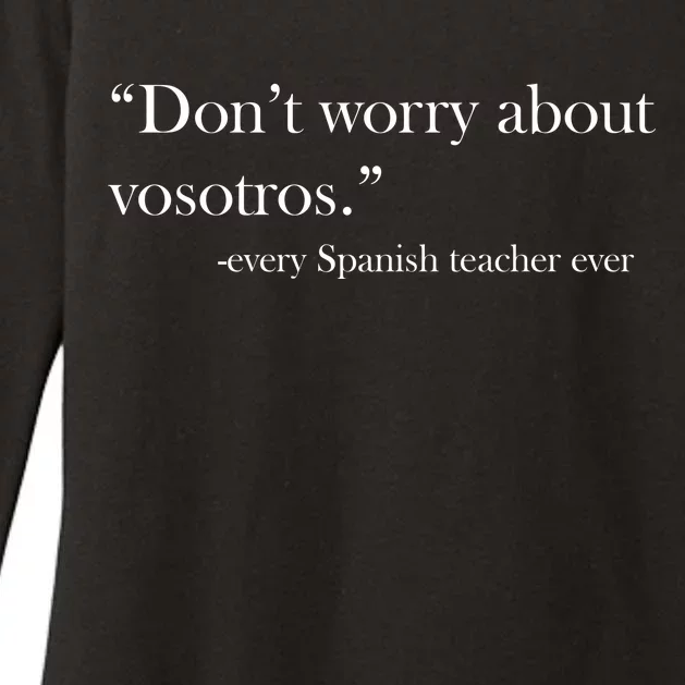 Don't Worry about Vosotros Spanish Teacher Womens CVC Long Sleeve Shirt