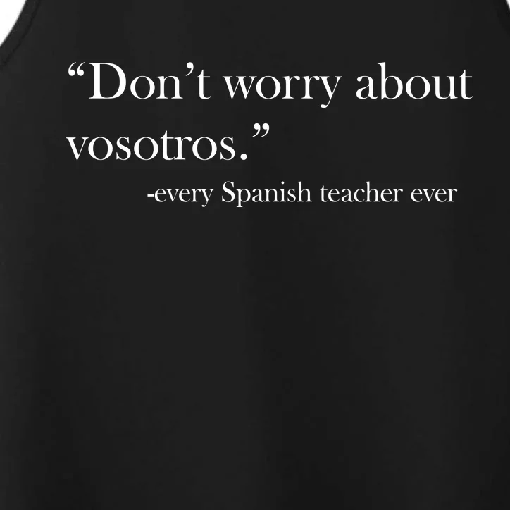 Don't Worry about Vosotros Spanish Teacher Performance Tank