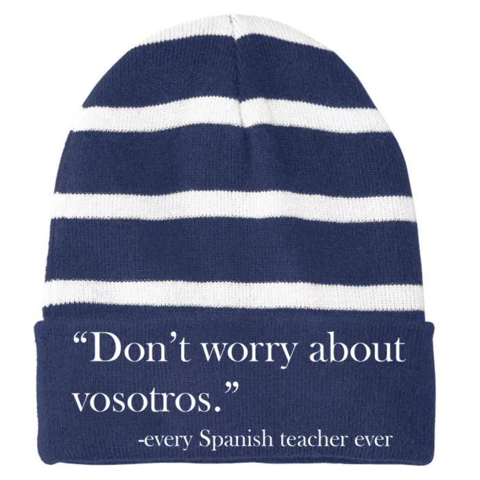 Don't Worry about Vosotros Spanish Teacher Striped Beanie with Solid Band