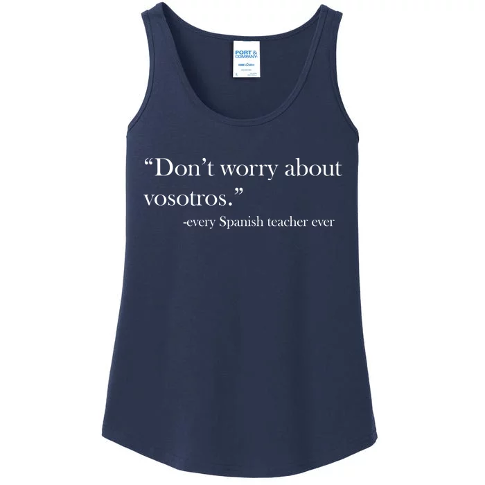 Don't Worry about Vosotros Spanish Teacher Ladies Essential Tank