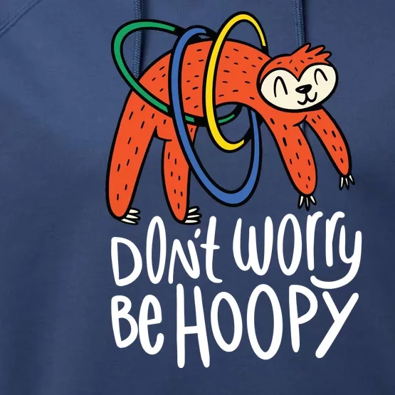 Don't Worry Be Hoopy Sloth Performance Fleece Hoodie