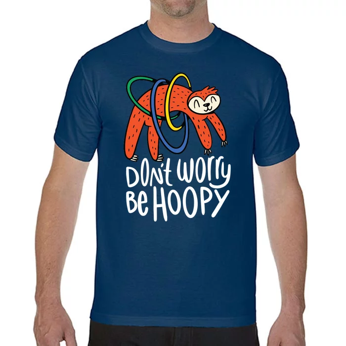 Don't Worry Be Hoopy Sloth Comfort Colors T-Shirt