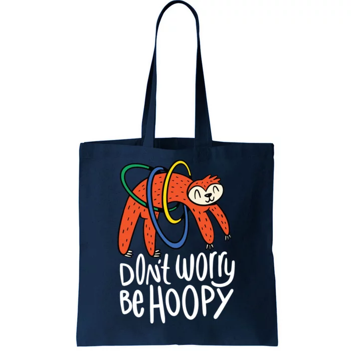 Don't Worry Be Hoopy Sloth Tote Bag