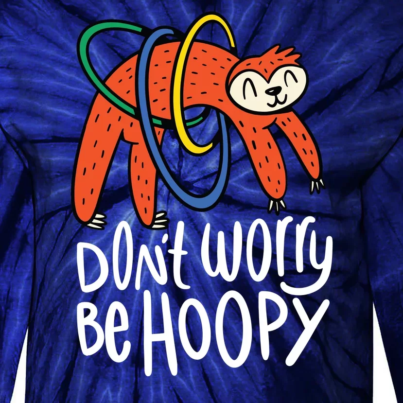 Don't Worry Be Hoopy Sloth Tie-Dye Long Sleeve Shirt