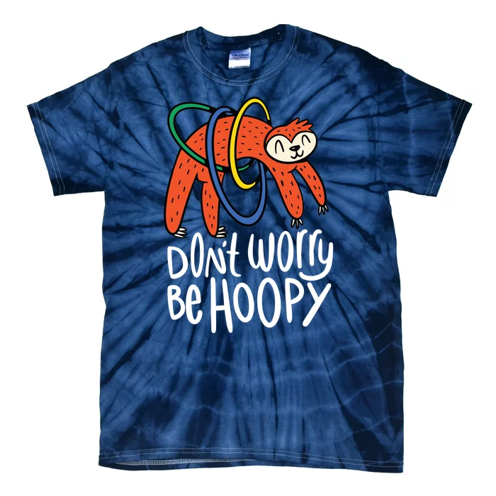 Don't Worry Be Hoopy Sloth Tie-Dye T-Shirt