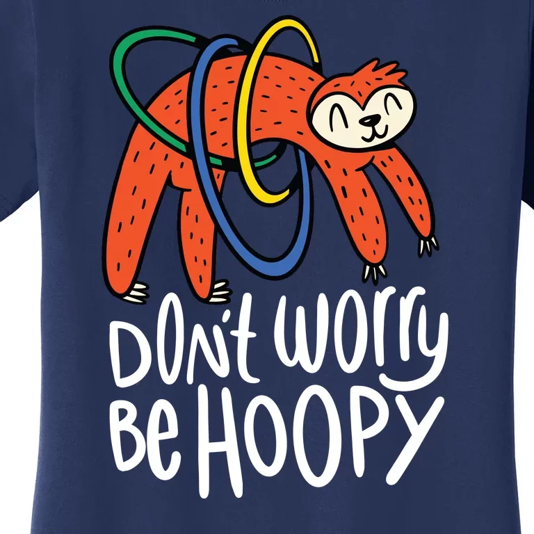 Don't Worry Be Hoopy Sloth Women's T-Shirt