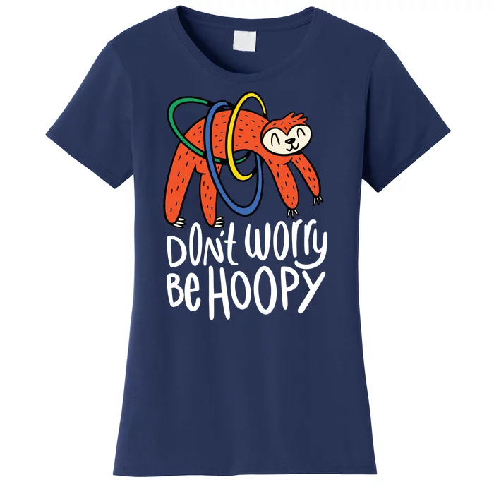 Don't Worry Be Hoopy Sloth Women's T-Shirt