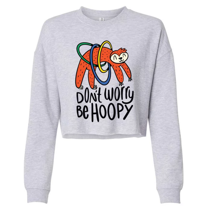 Don't Worry Be Hoopy Sloth Cropped Pullover Crew