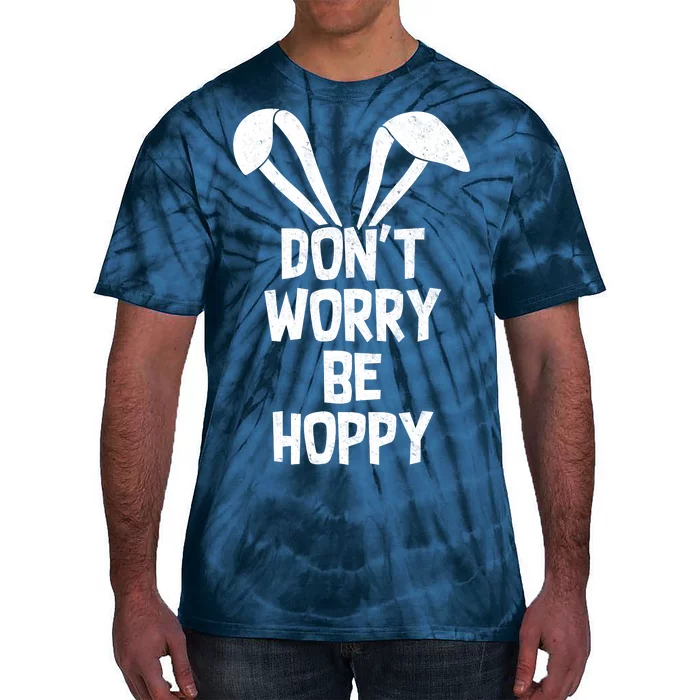 Don't Worry Be Hoppy Tie-Dye T-Shirt