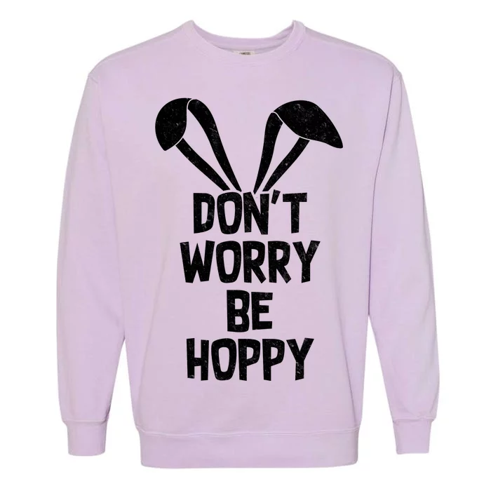 Don't Worry Be Hoppy Garment-Dyed Sweatshirt