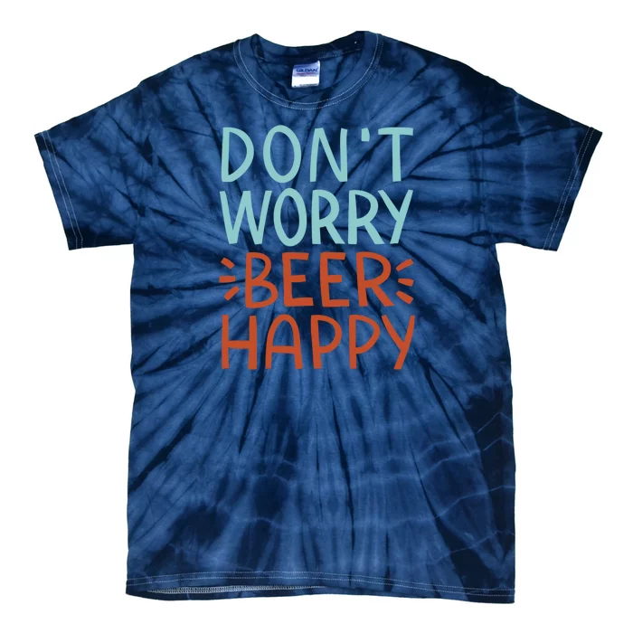 Don't Worry Beer Happy Tie-Dye T-Shirt